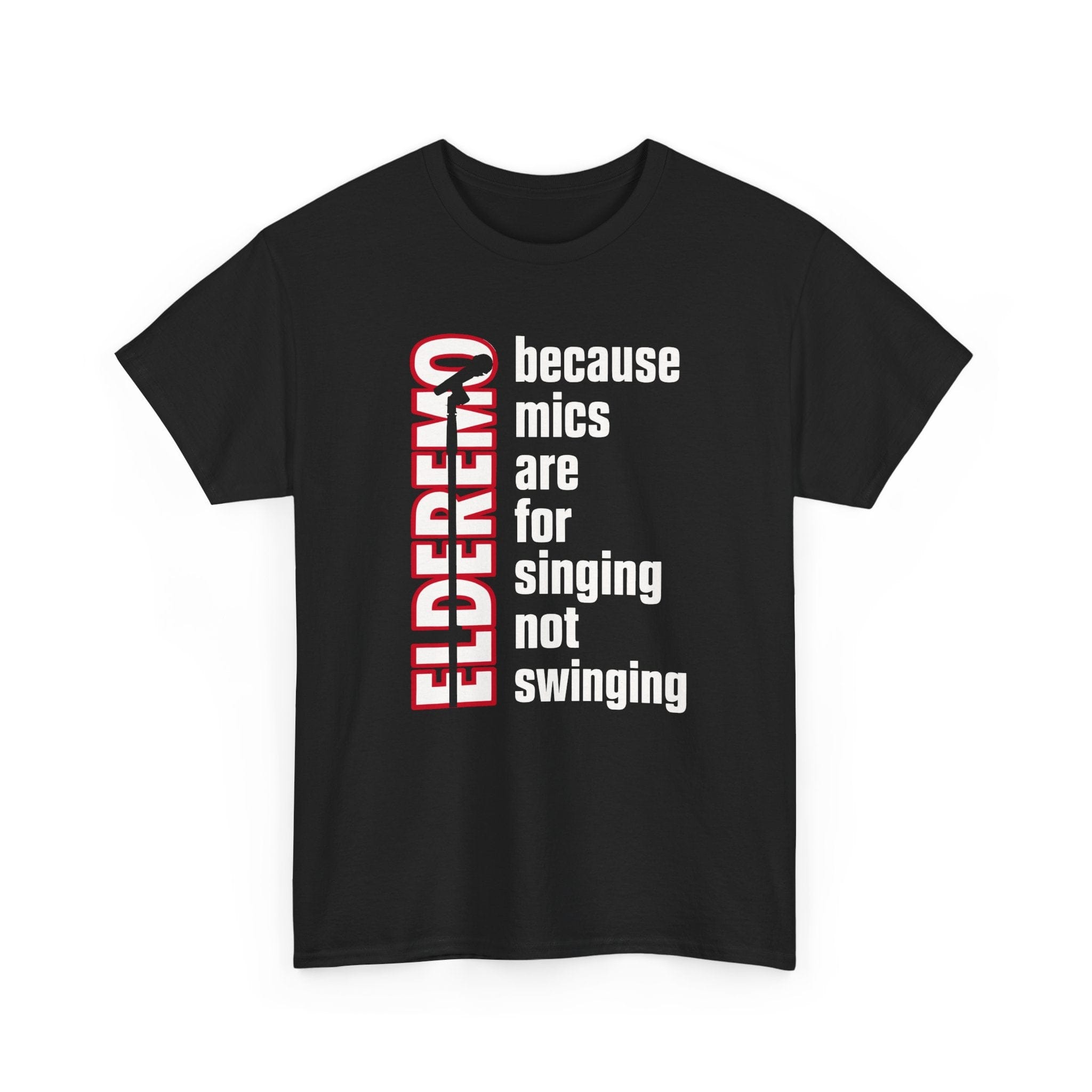 Because Mics Are For Singing Not Swinging Tee – ElderEmo.com