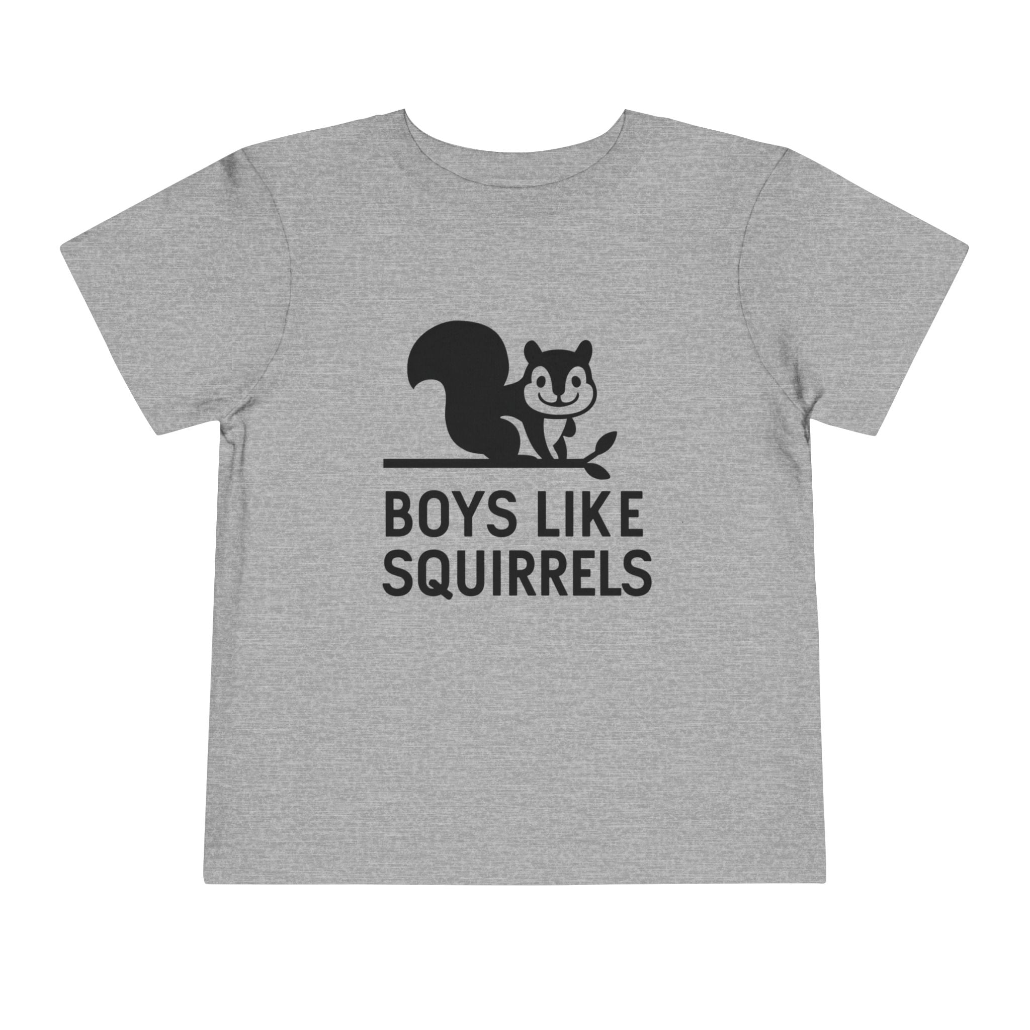 Boys Like Squirrels - Toddler Tee