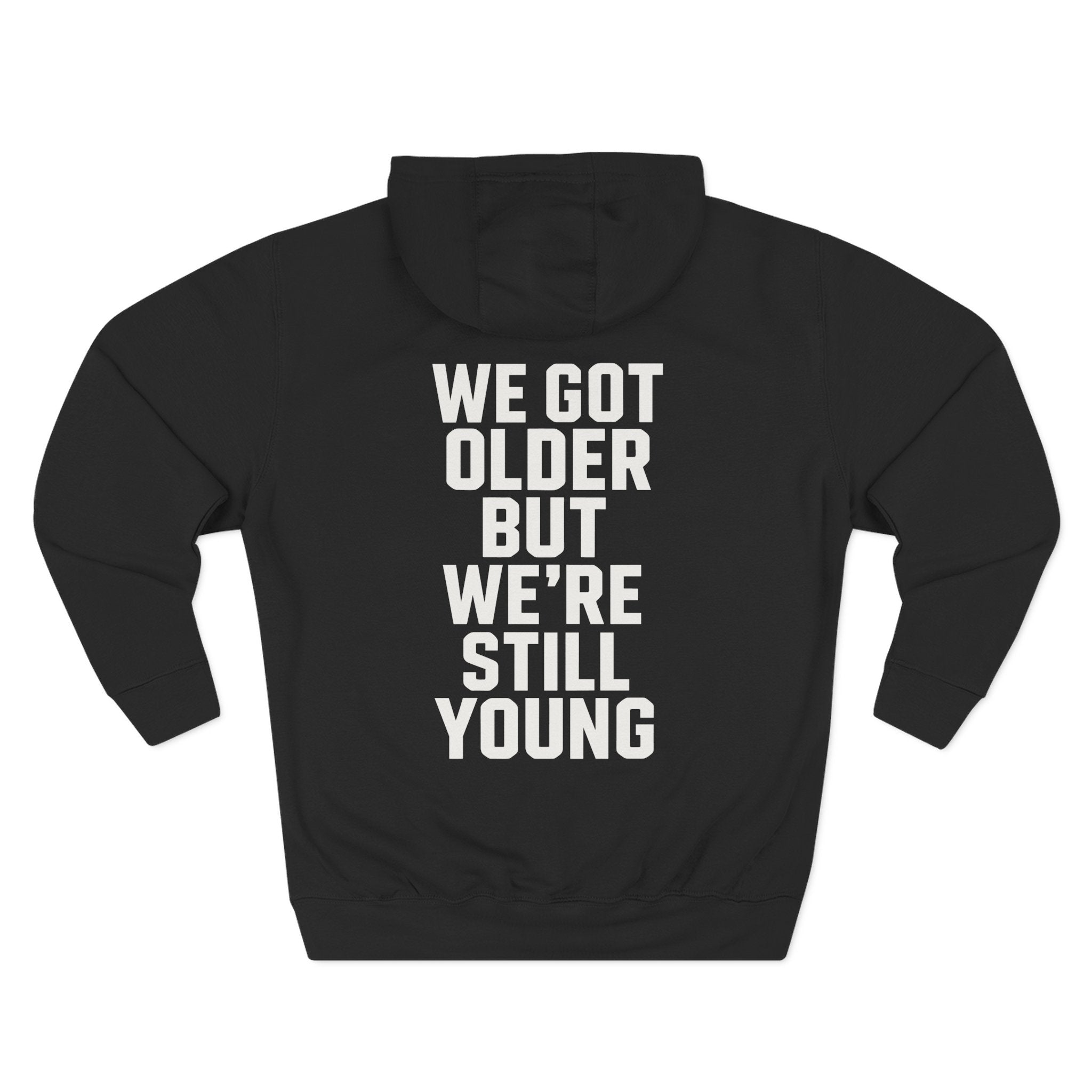 We Got Older Hoodie