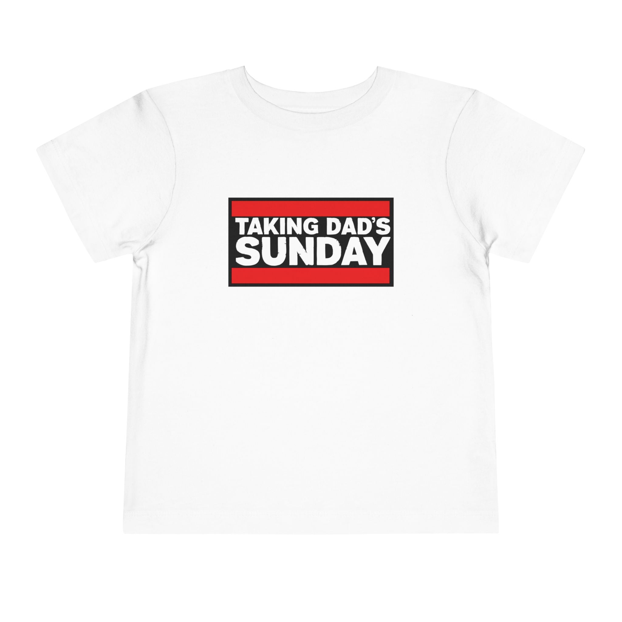 Taking Dad's Sunday - Toddler Tee