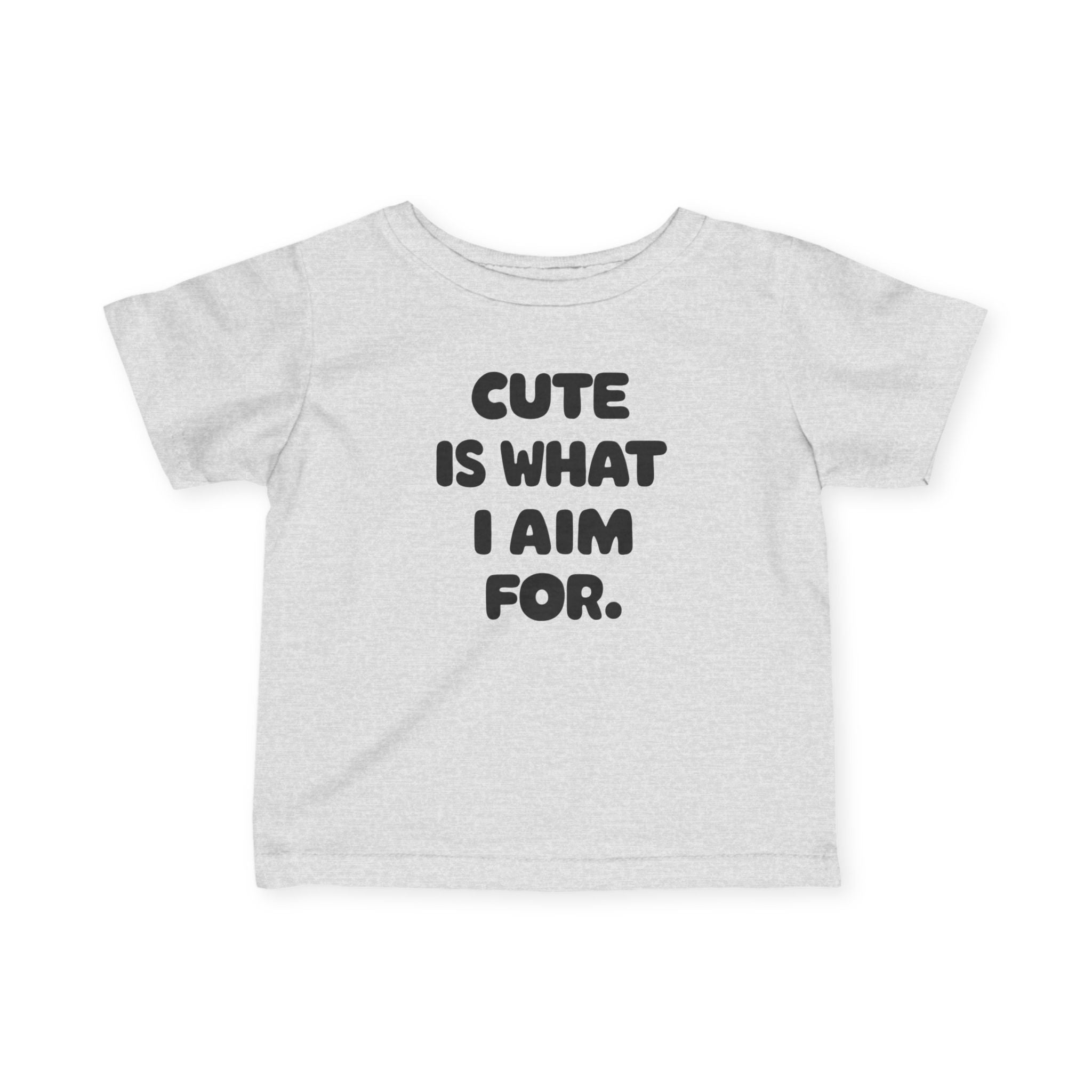 Cute Is What I Aim For - Infant Tee