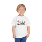 All The Small Things Colorful - Toddler Tee