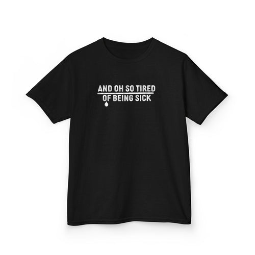 And Oh So Tired Of Being Sick - Youth Tee Black / XS