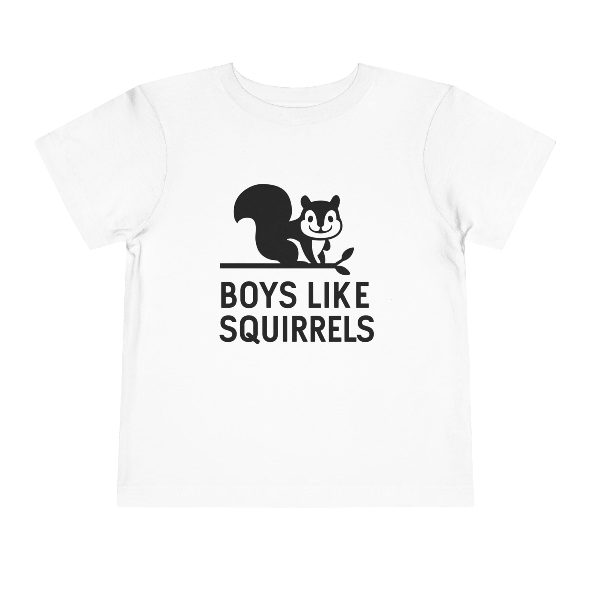 Boys Like Squirrels - Toddler Tee White / 2T