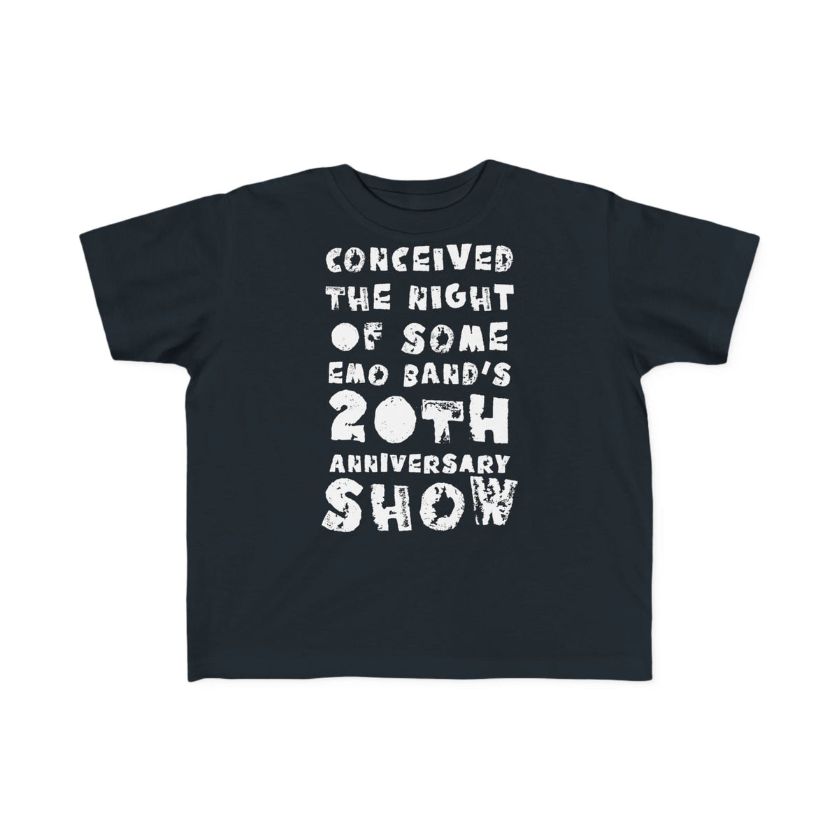 Conceived the Night of Some Emo Band's 20th Anniversary Show Toddler Tee (CA) Black / 2T