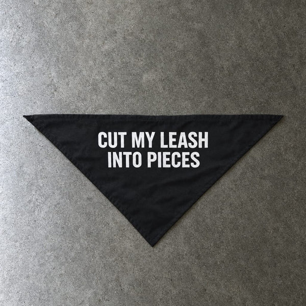 Cut My Leash Into Pieces Pet Bandana 20" × 10"
