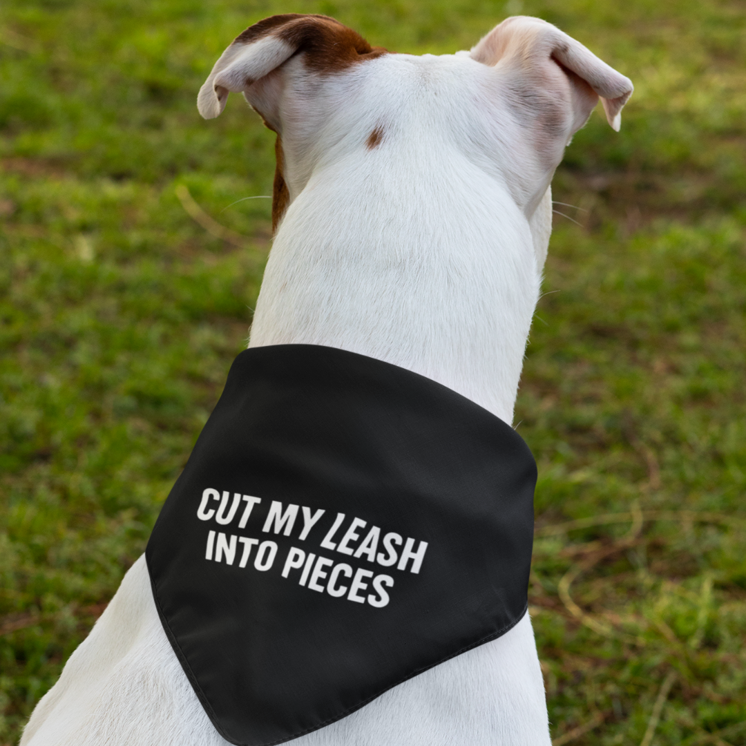 Cut My Leash Into Pieces Pet Bandana
