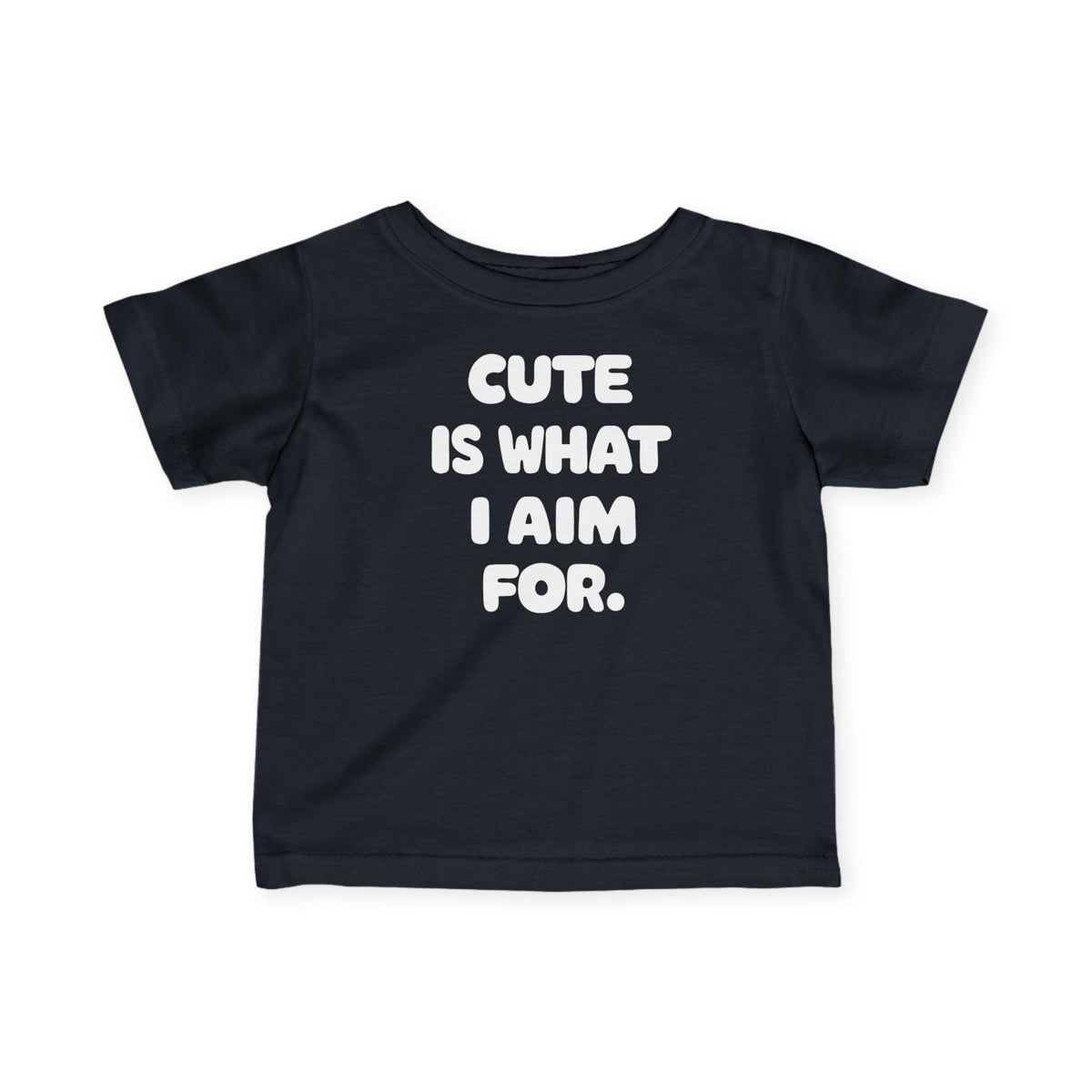 Cute Is What I Aim For - Infant Tee CA Black / 6M