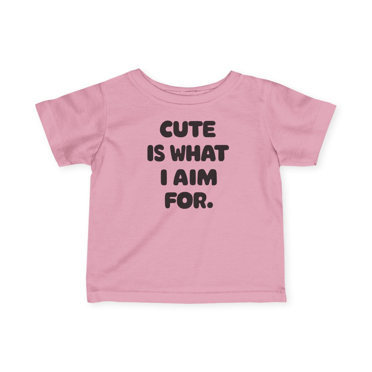 Cute Is What I Aim For - Infant Tee CA Pink / 6M