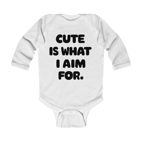 Cute Is What I Aim For - Long Sleeve Onesie CA White / NB (0-3M)