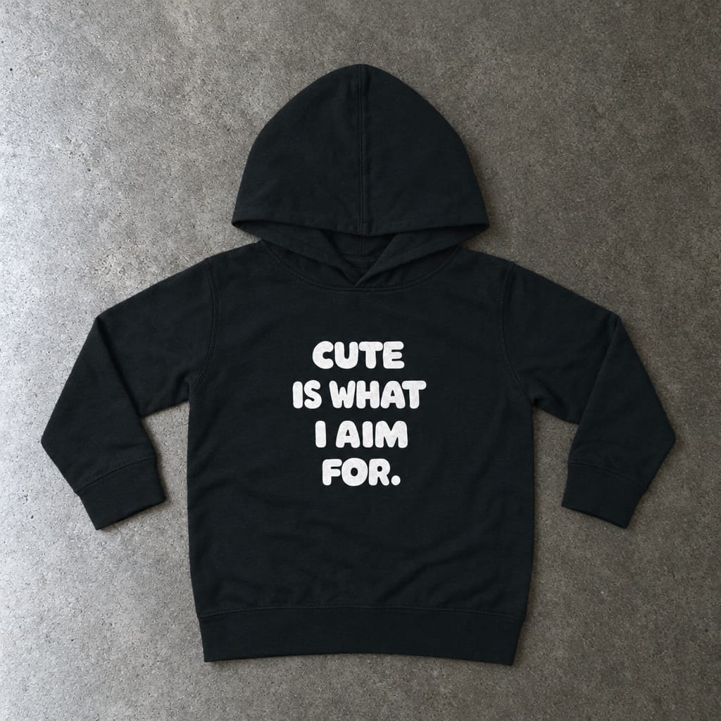 Cute Is What I Aim For Toddler Hoodie Black / 2T