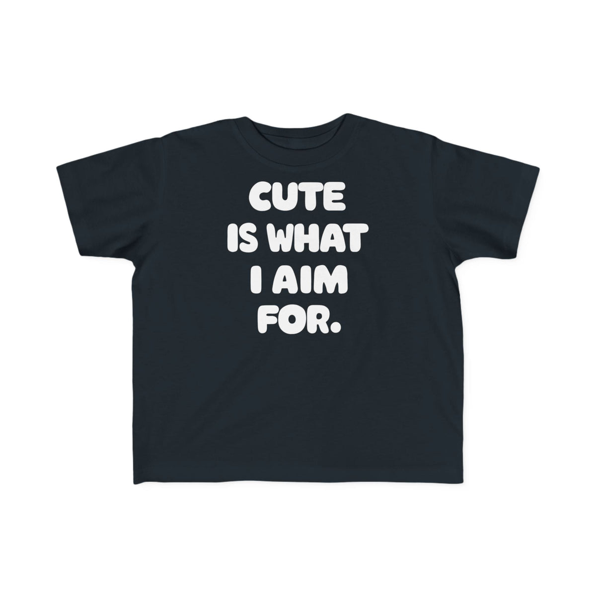 Cute Is What I Aim For - Toddler Tee CA Black / 2T