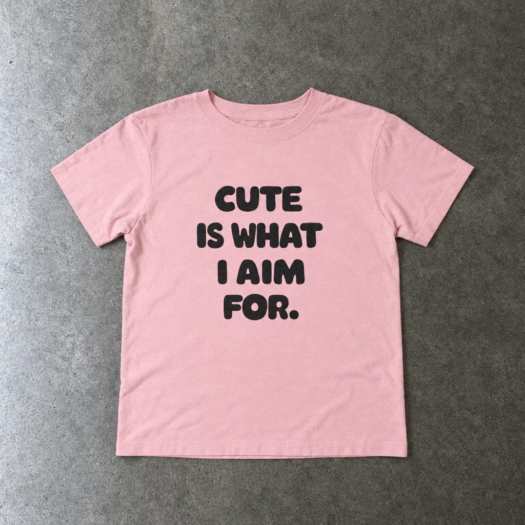 Cute Is What I Aim For - Toddler Tee CA Pink / 2T