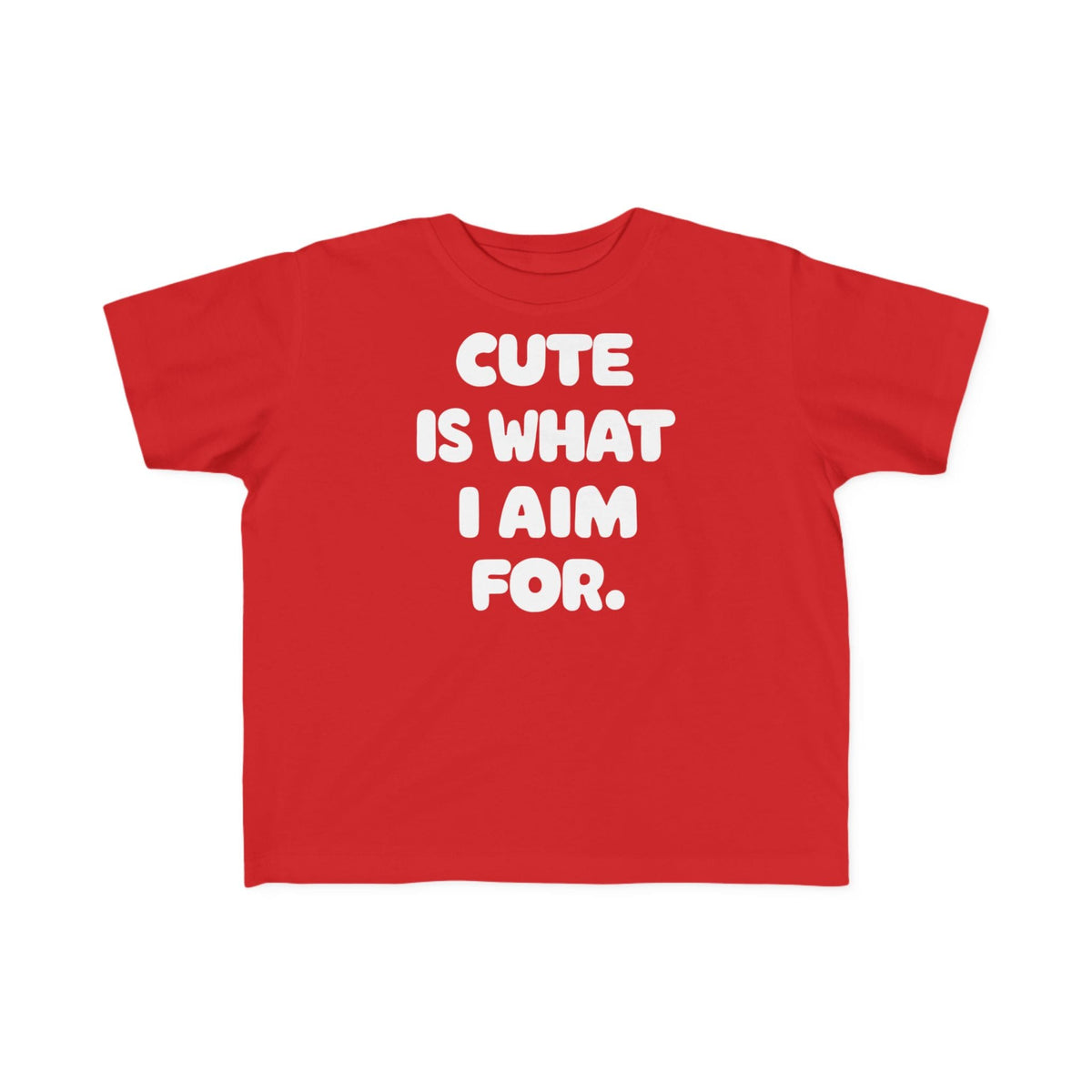 Cute Is What I Aim For - Toddler Tee CA Red / 2T