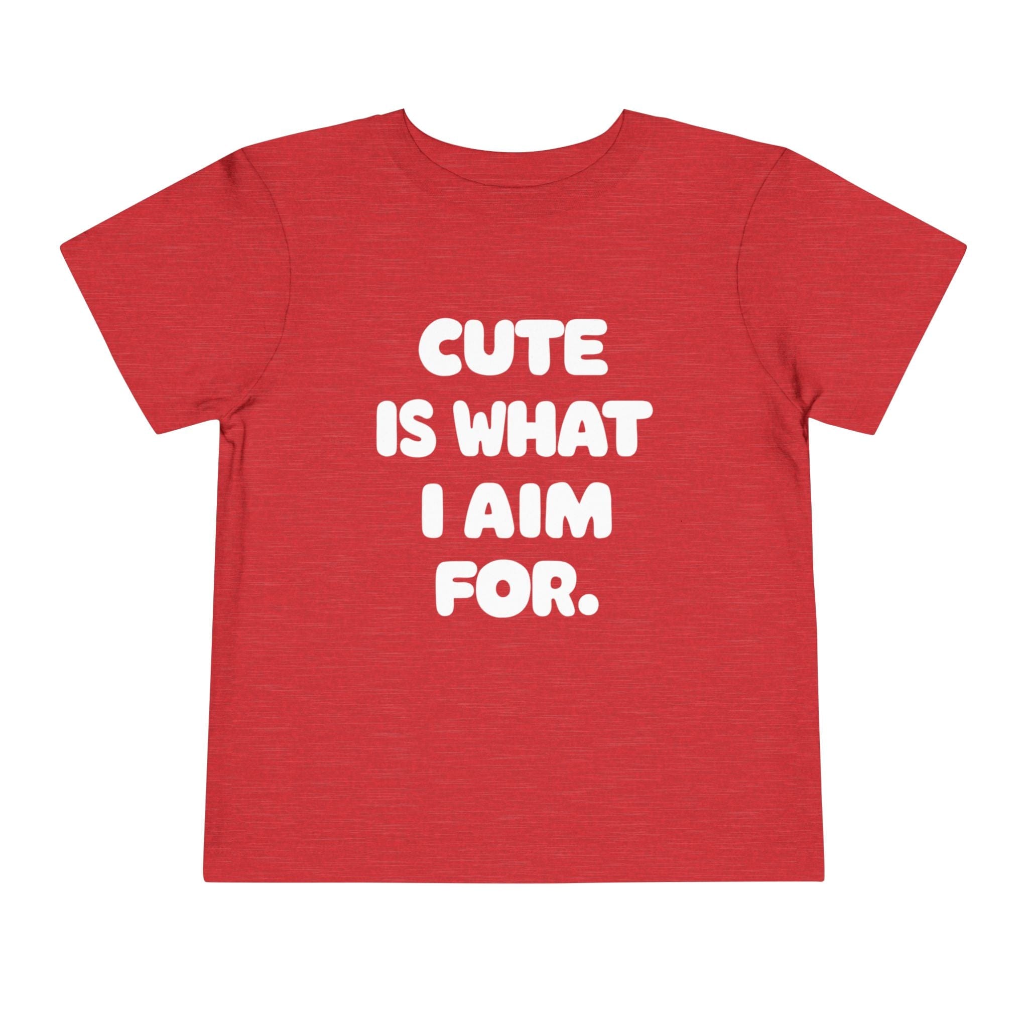 Cute Is What I Aim For - Toddler Tee Heather Red / 2T
