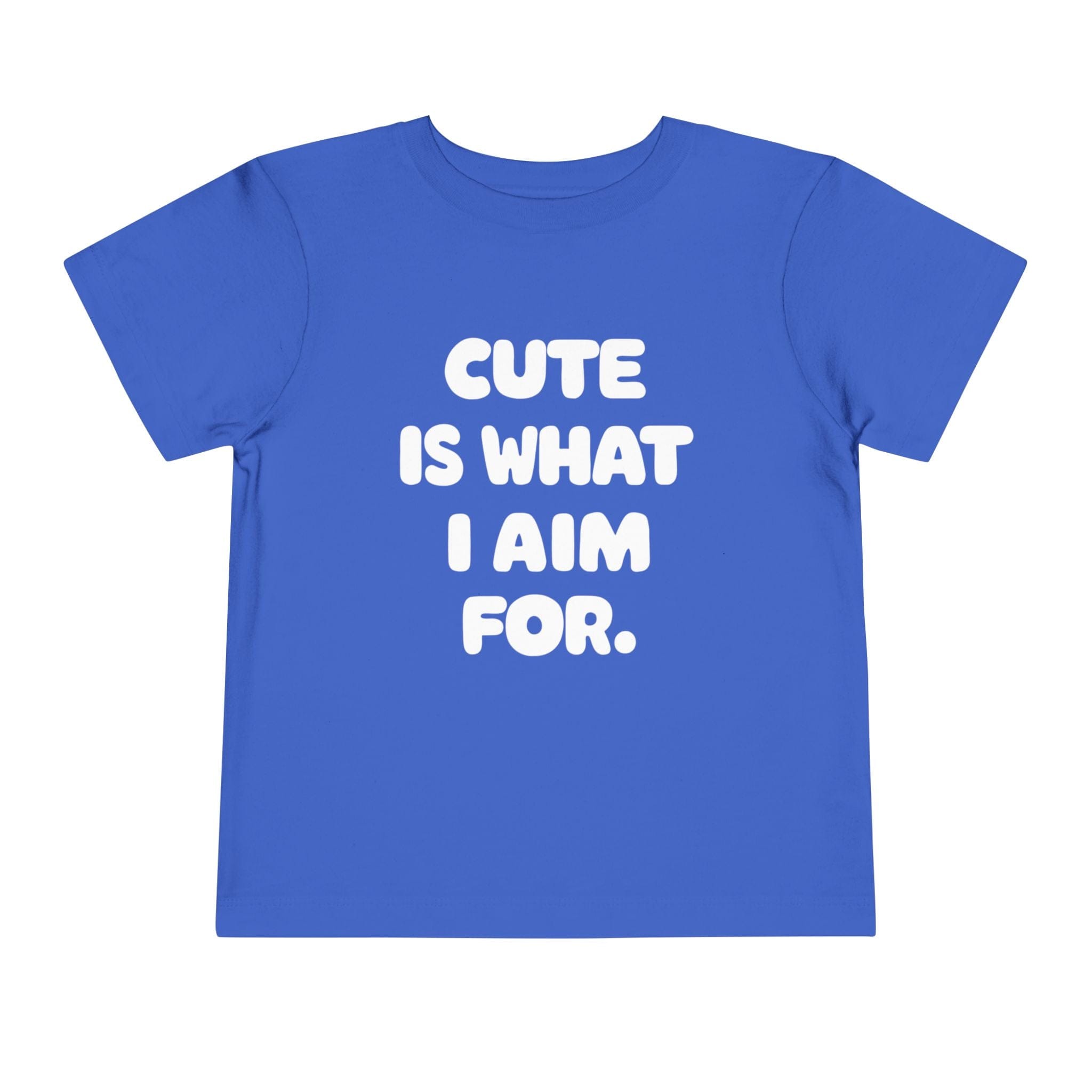 Cute Is What I Aim For - Toddler Tee True Royal / 2T
