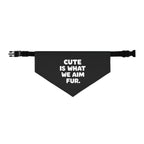 Cute Is What We Aim Fur Pet Bandana L