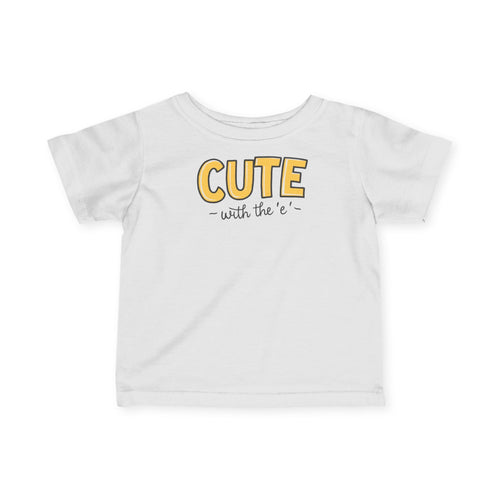 Cute with the E - Infant Tee CA White / 6M