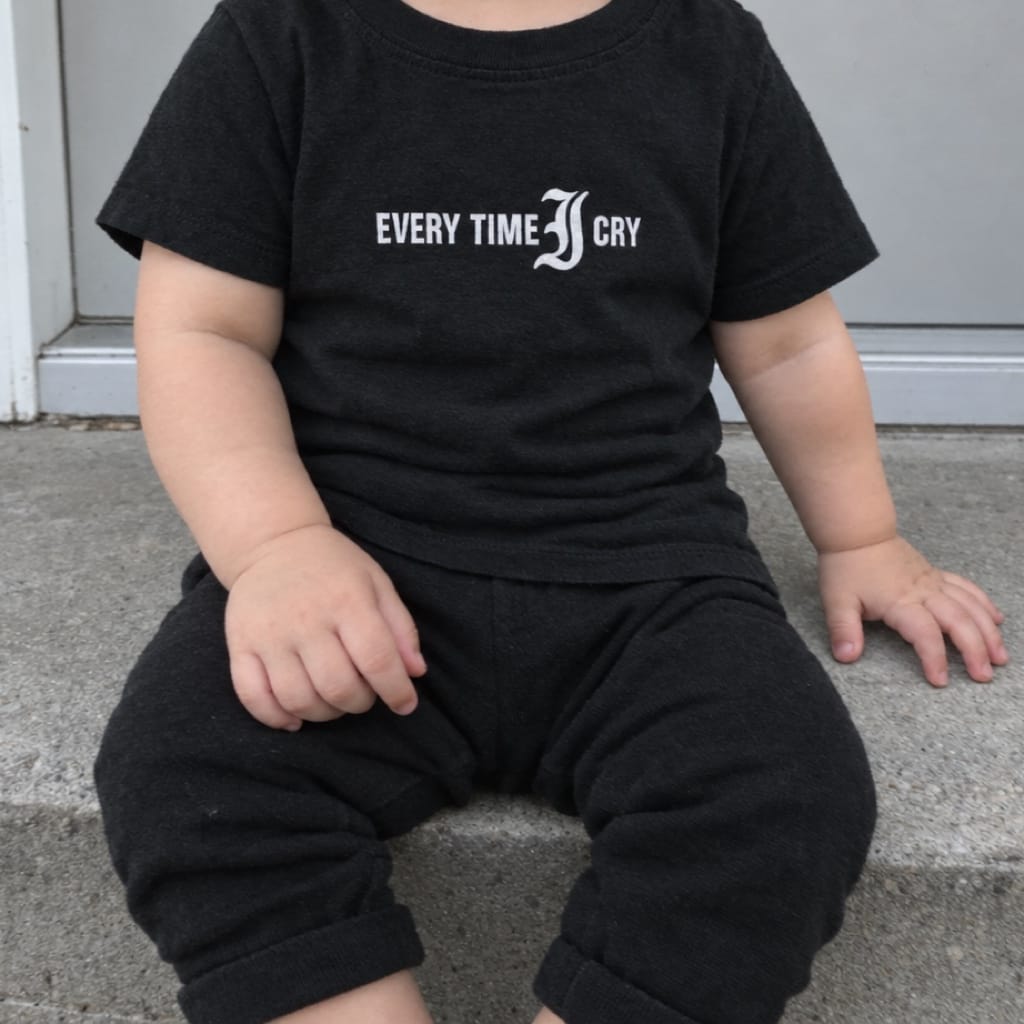 Every Time I Cry - Infant Tee