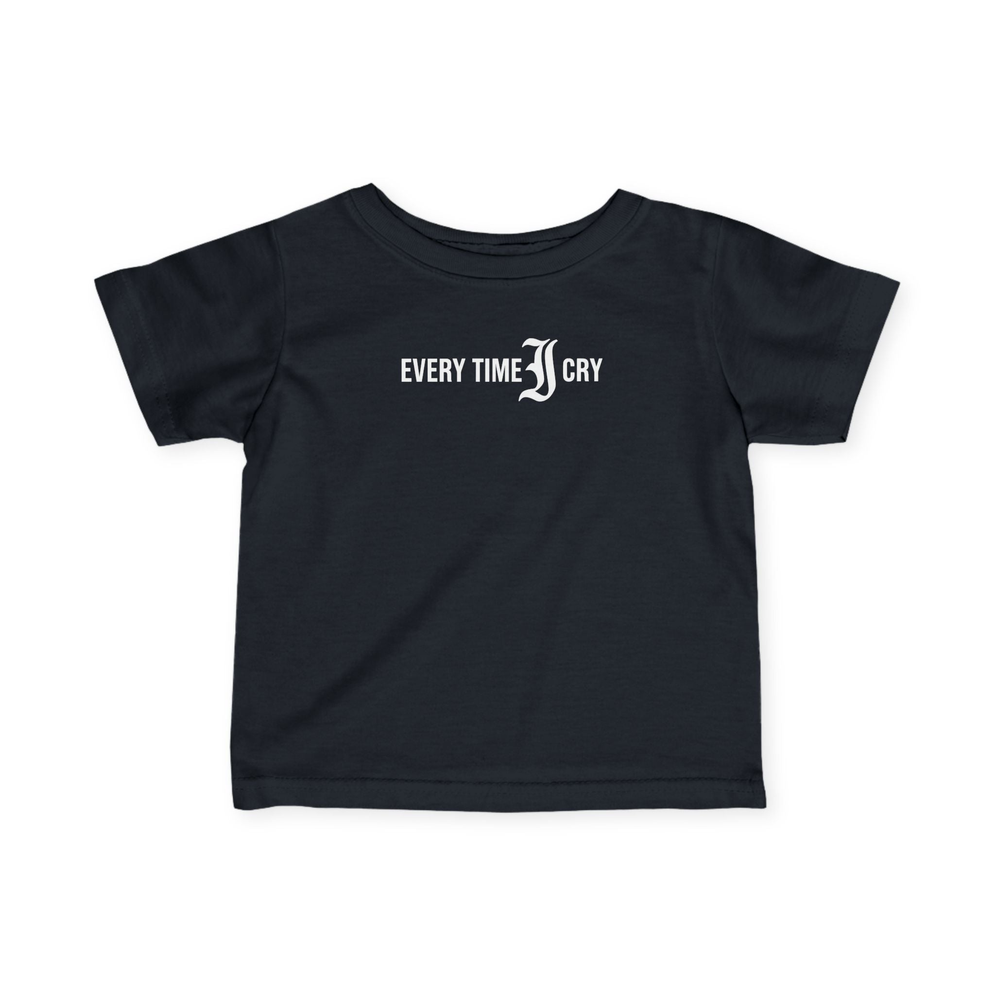 Every Time I Cry - Infant Tee Black / 6M