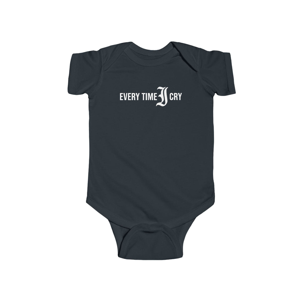 Every Time I Cry - Onesie CA Black / NB (0-3M)