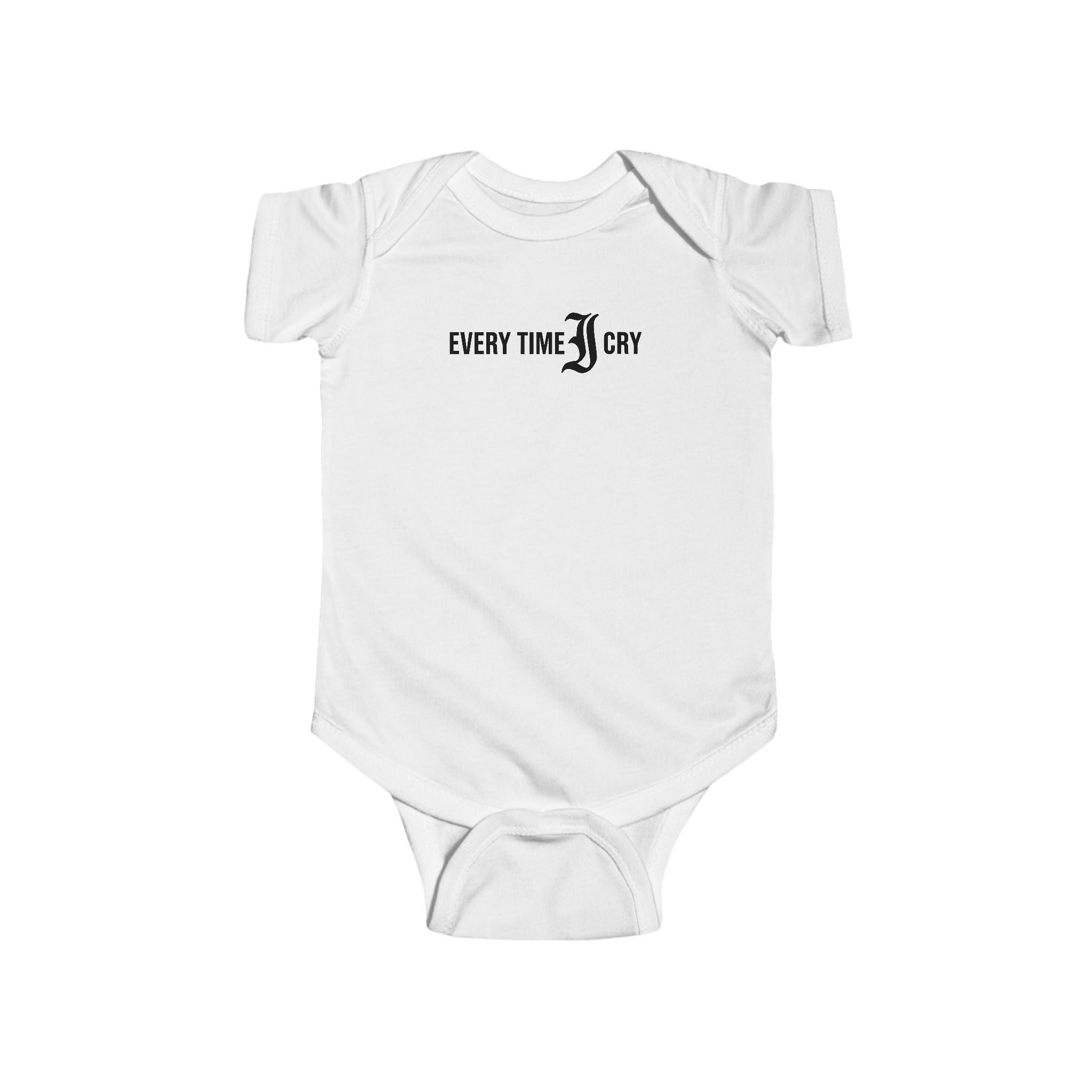Every Time I Cry - Onesie White / NB (0-3M)