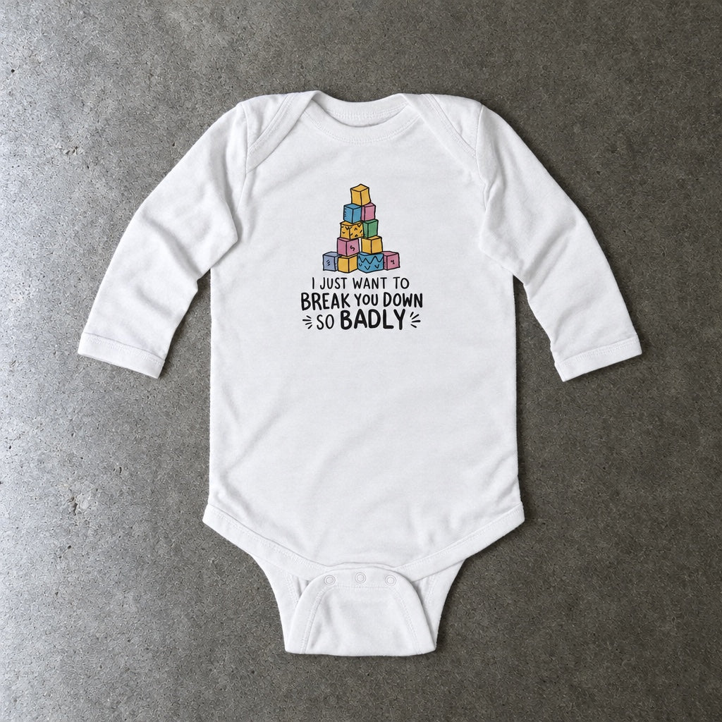 I Just Want To Break You Down So Badly long sleeve onesie in white, laid flat