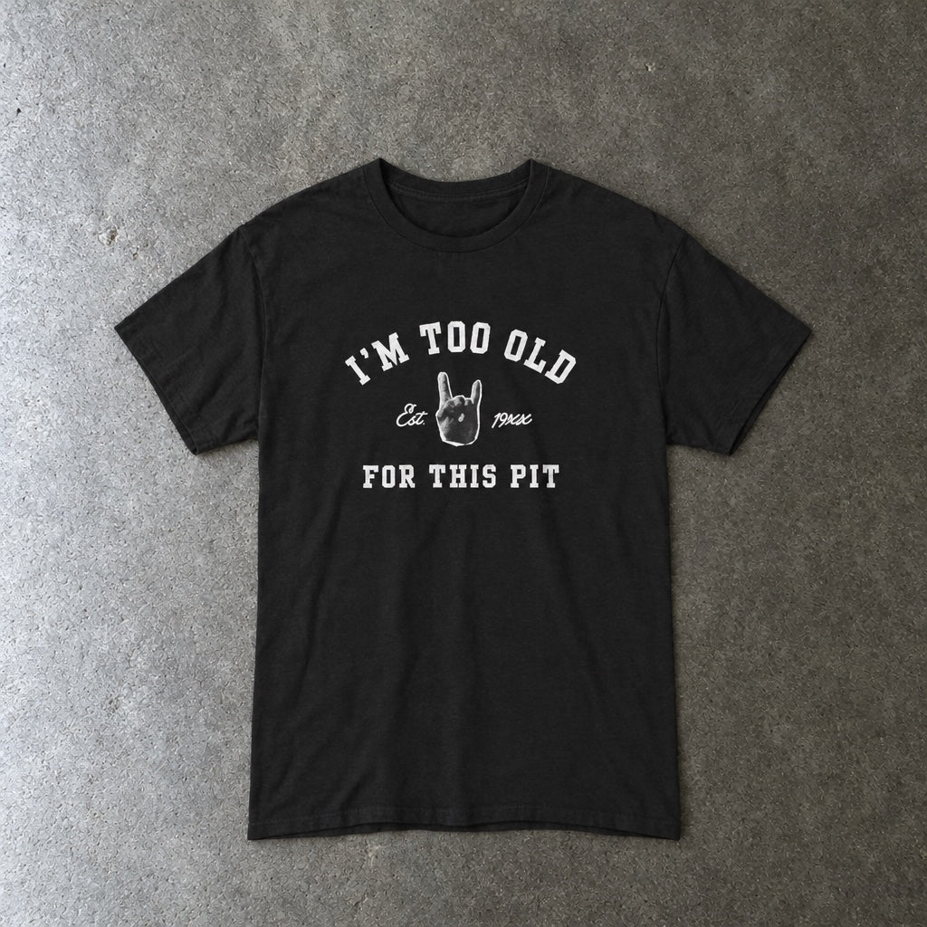 I'm Too Old For This Pit Varsity Tee toddler tee in black, laid flat