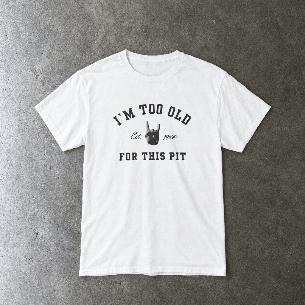 I'm Too Old For This Pit Varsity Tee toddler tee in white, laid flat