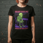 Heart Says Pit, Knees Say Balcony Neon Edition - Women's Tee
