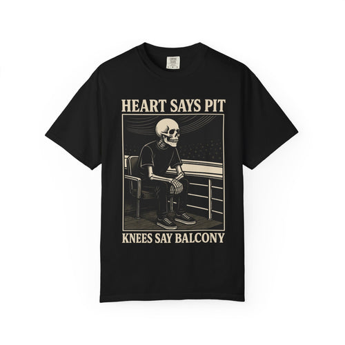 Heart Says Pit, Knees Say Balcony Tee on Comfort Colors Black / S