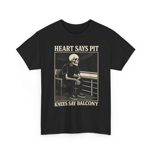 Heart Says Pit, Knees Say Balcony Tee S / Black