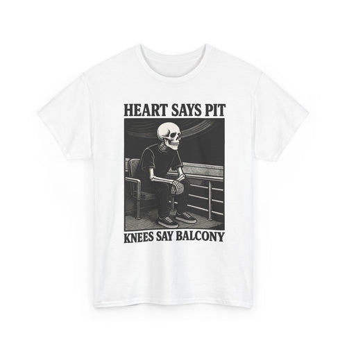 Heart Says Pit, Knees Say Balcony Tee S / White