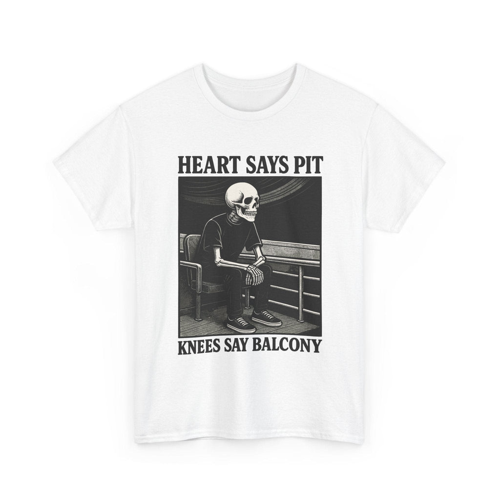 Heart Says Pit, Knees Say Balcony Tee White / S