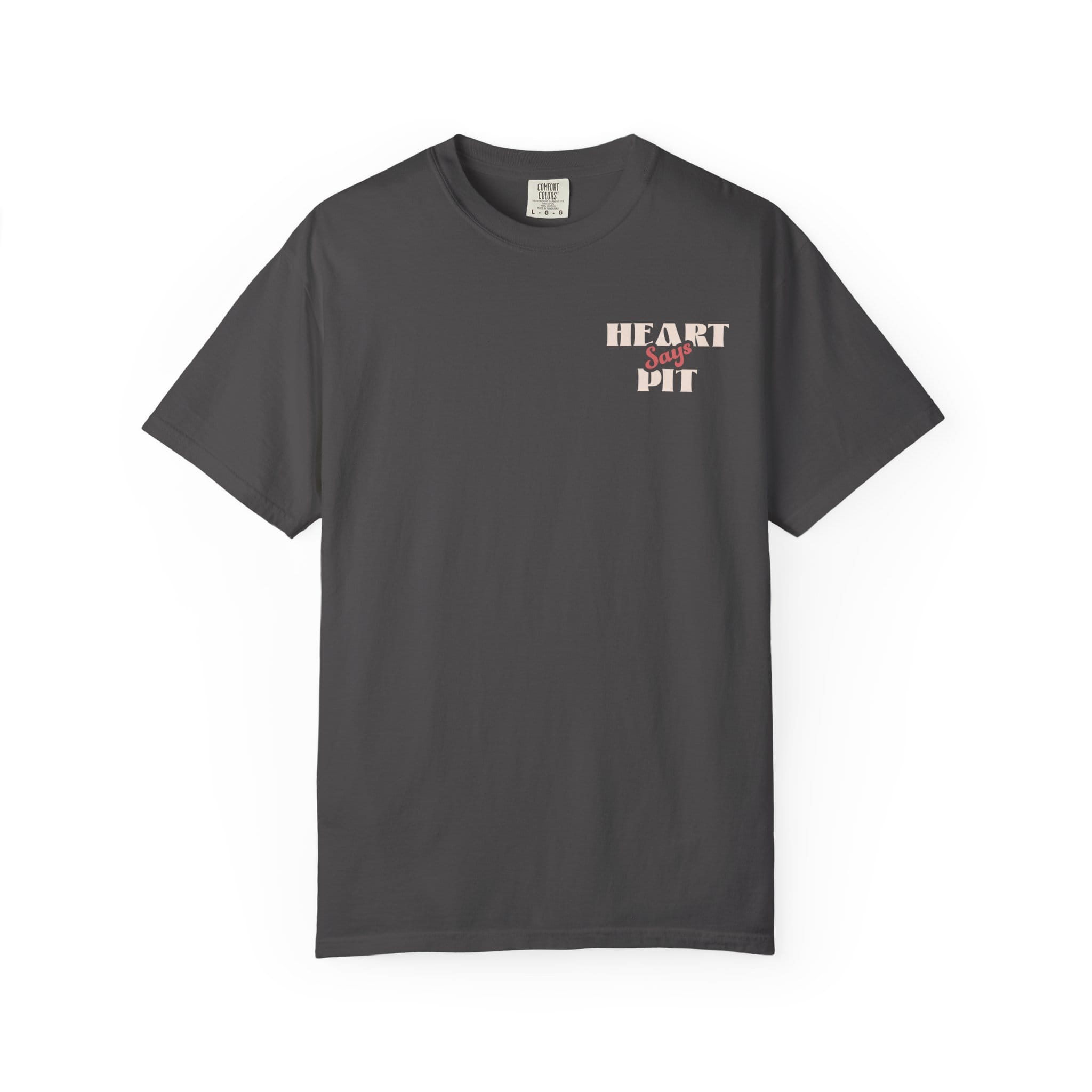 Heart Says Pit, Knees Say Sit Tee on Comfort Colors Graphite / S
