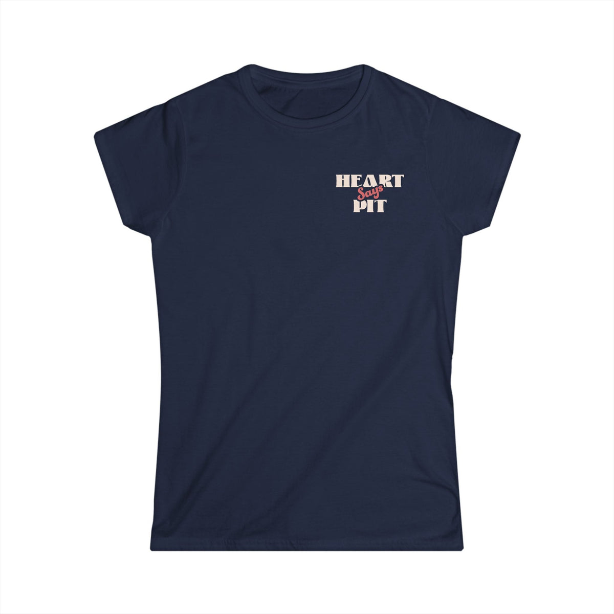 Heart Says Pit, Knees Say Sit - Women's Tee CA