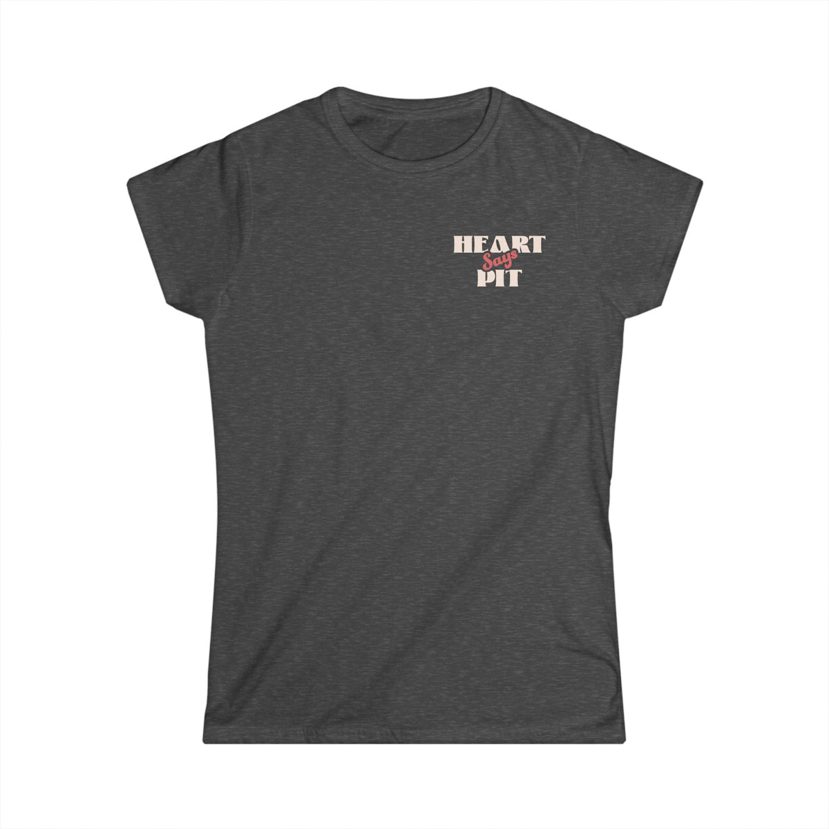 Heart Says Pit, Knees Say Sit - Women's Tee CA