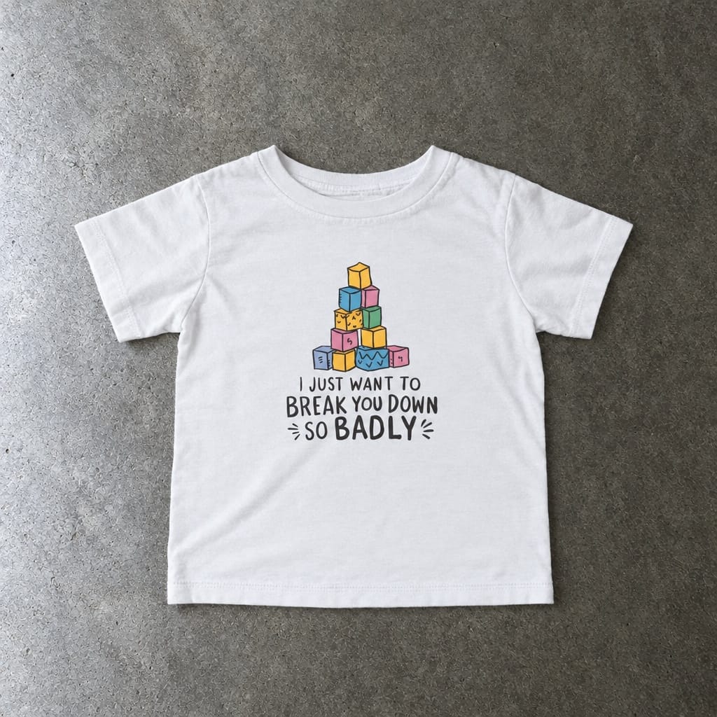 I Just Want To Break You Down So Badly - Infant Tee White / 6M