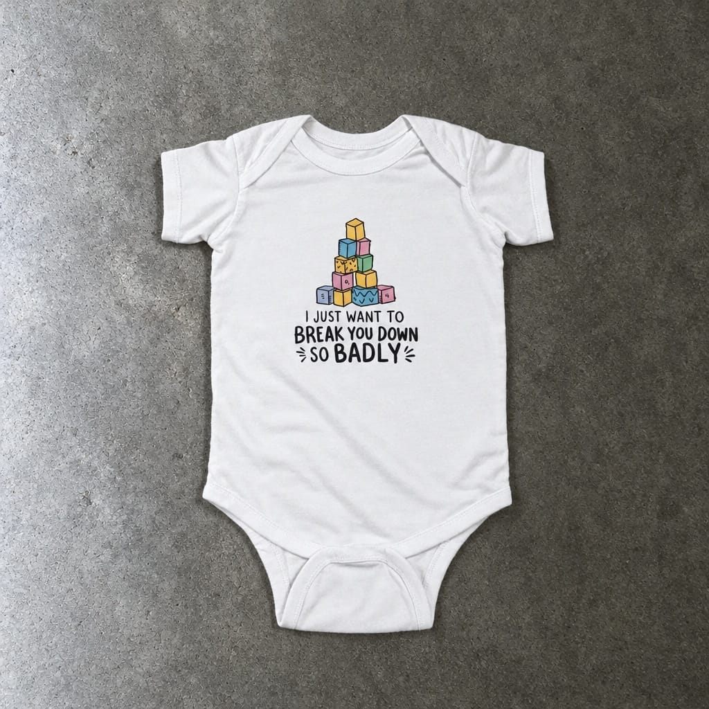 I Just Want to Break You Down So Badly onesie in white, laid flat