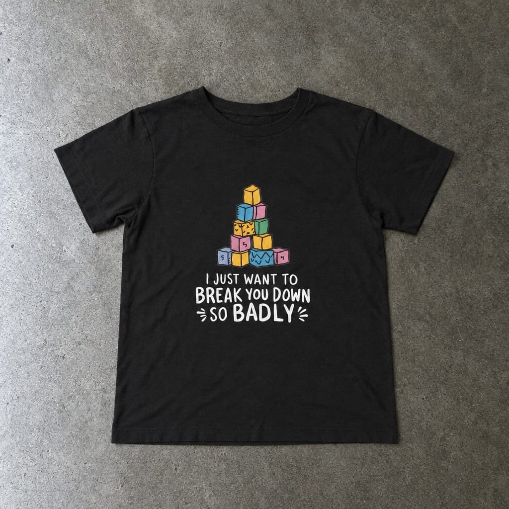 I Just Want to Break You Down So Badly - Toddler Tee Black / 2T