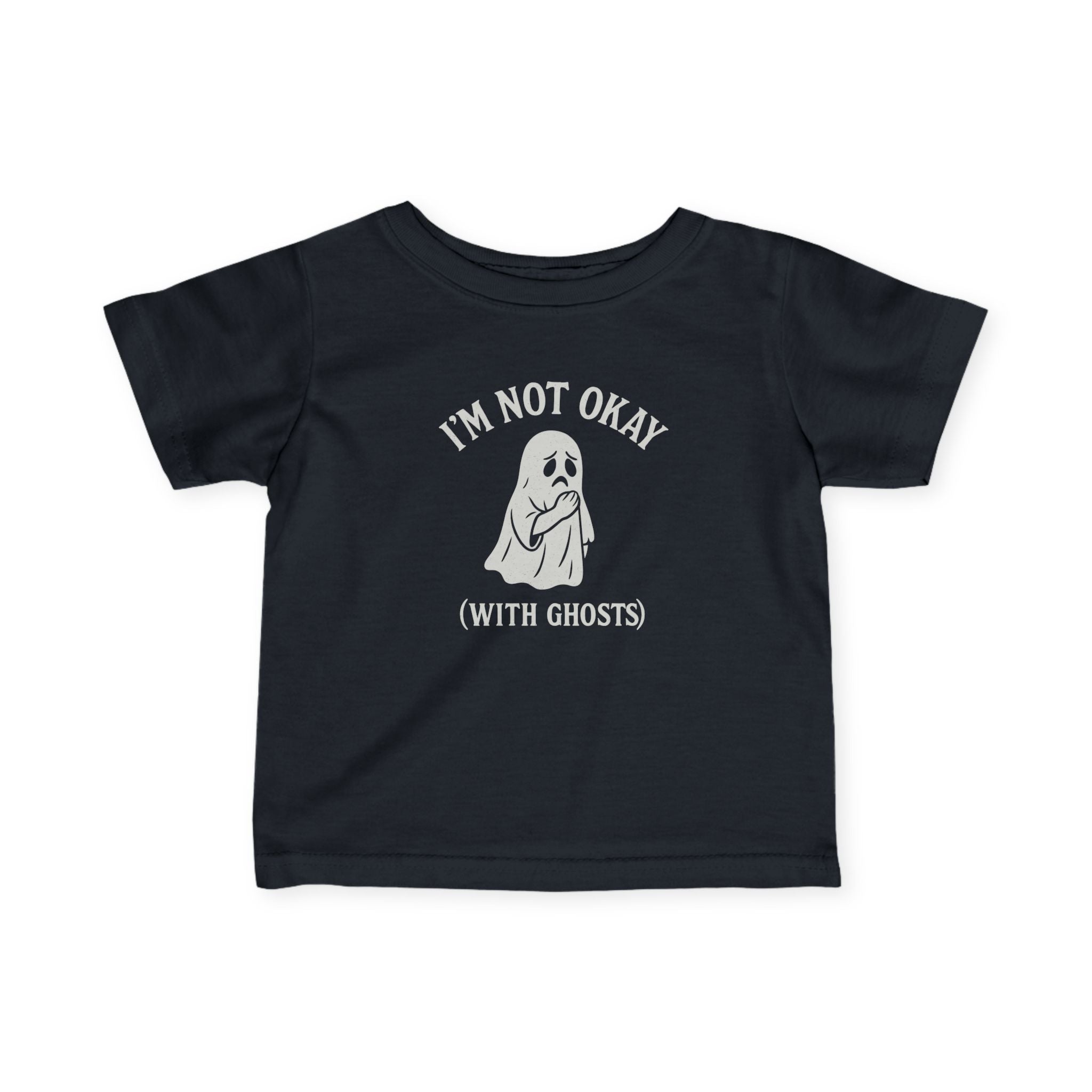 I'm Not Okay (With Ghosts) Infant Tee Black / 6M