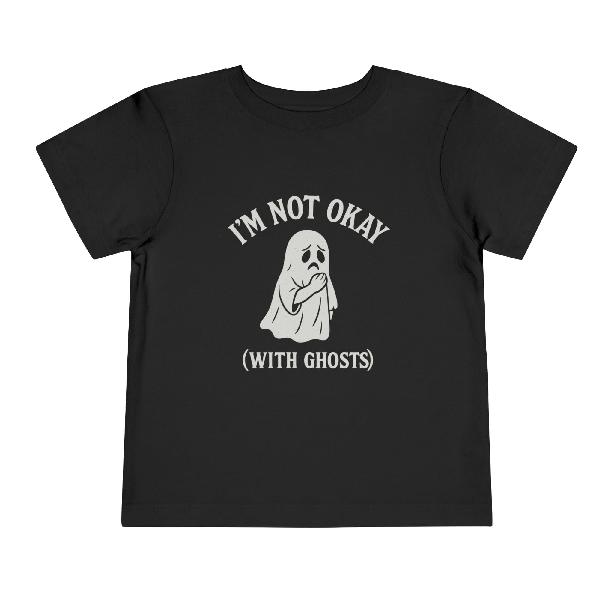 I'm Not Okay (With Ghosts) Toddler Tee Black / 2T