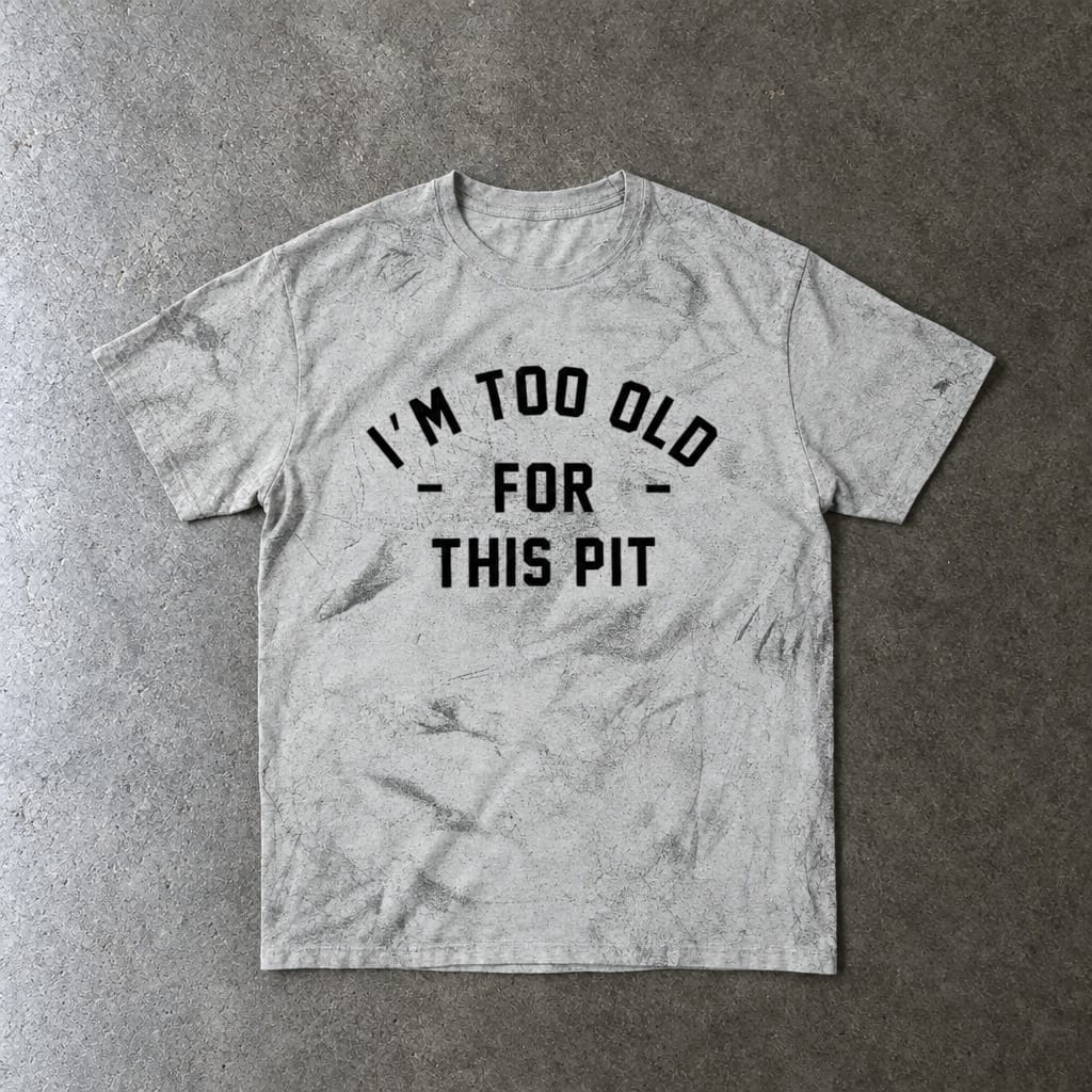 I'm Too Old For This Pit Color Blast Tee in smoke, laid flat