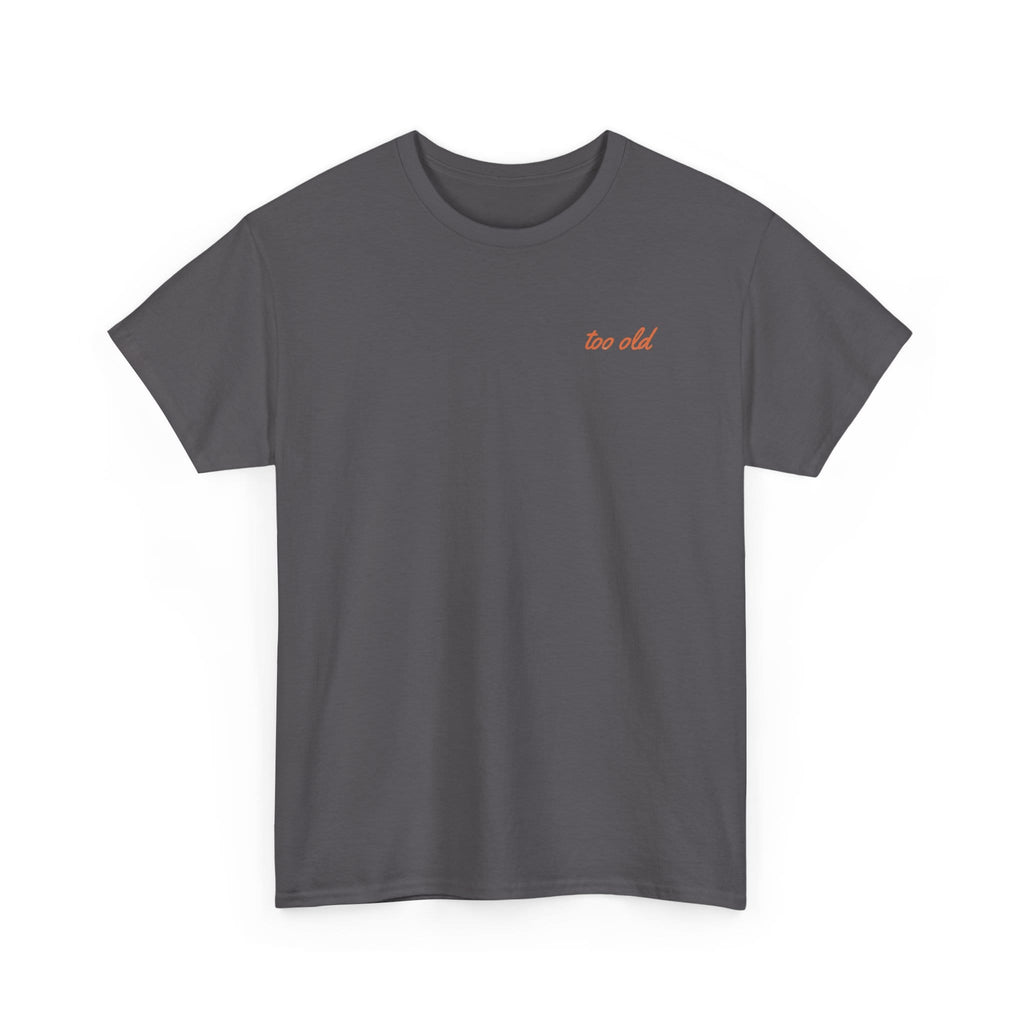 I'm Too Old For This Pit Danny Tee