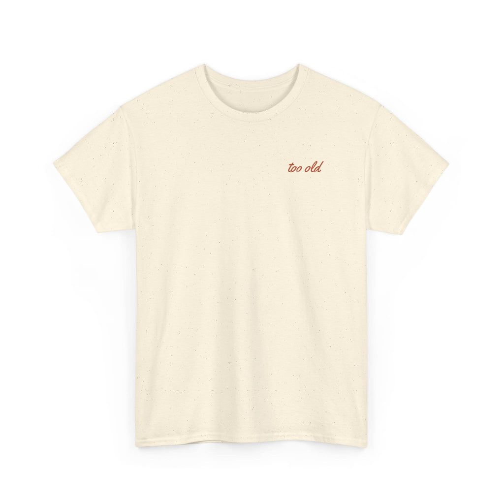 I'm Too Old For This Pit Danny Tee