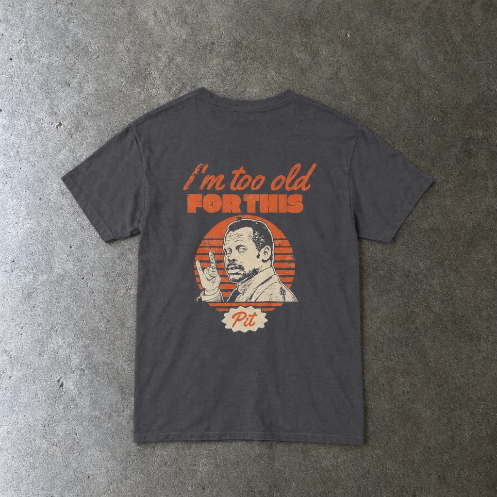 I'm Too Old For This Pit Danny Tee Charcoal / S