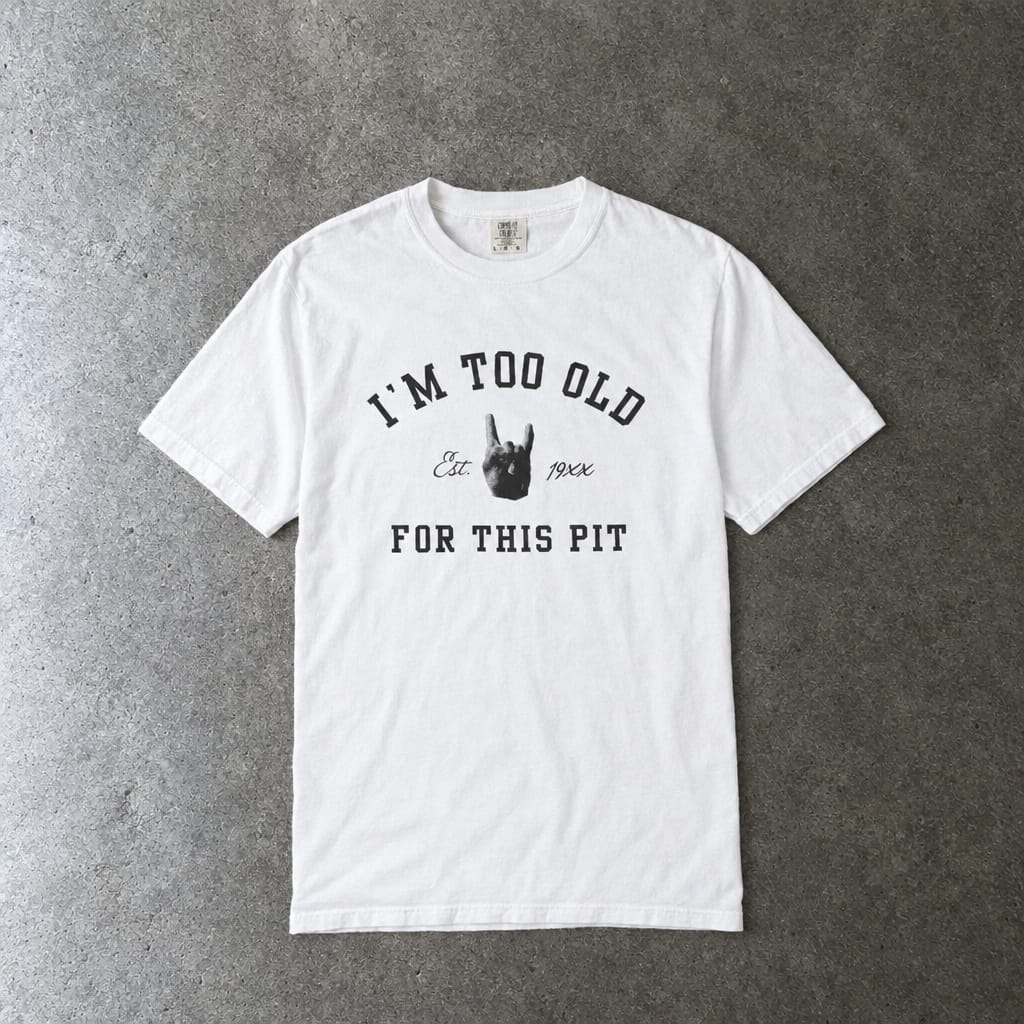 I'm Too Old For This Pit Varsity Tee on Comfort Colors White / S