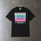 Jone Waste Your Toye Monme on Comfort Colors in black, laid flat