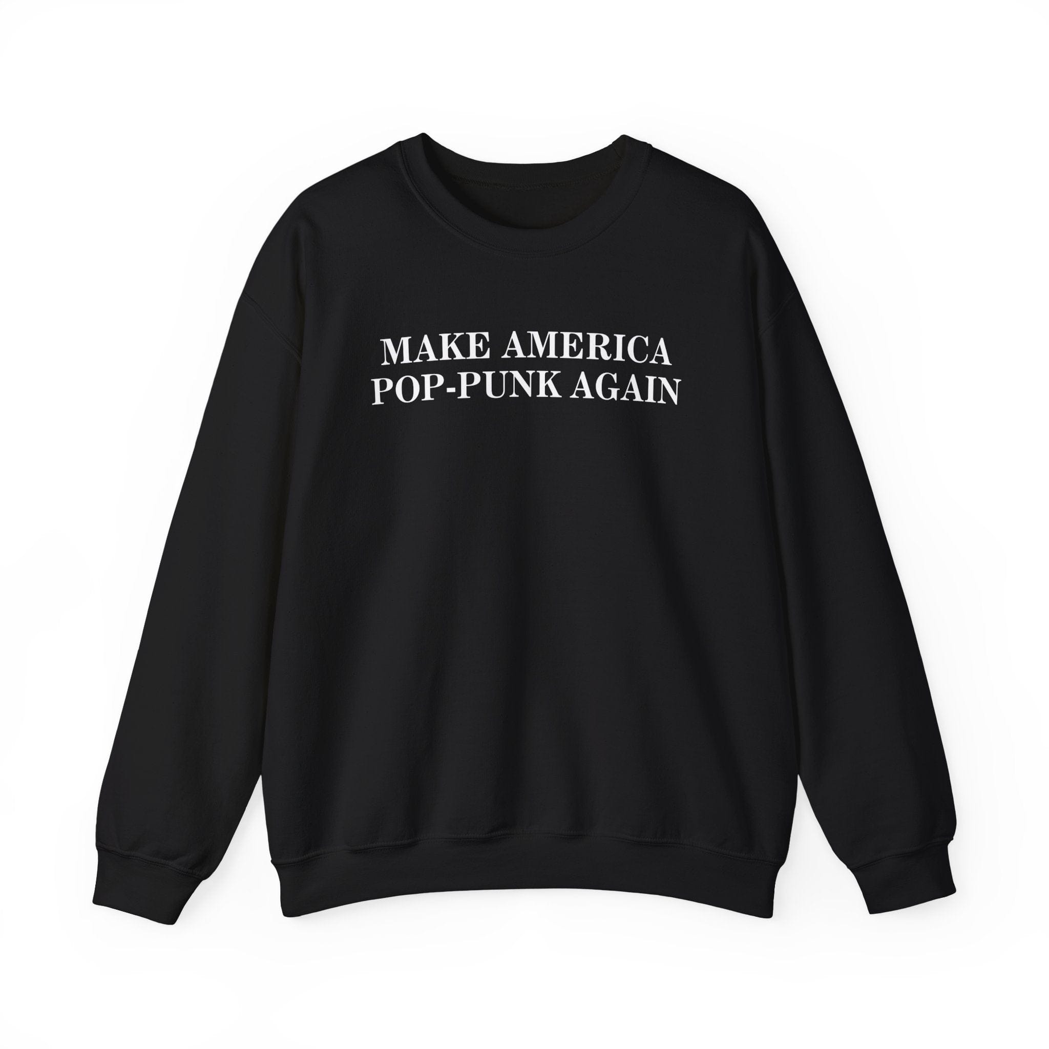 Make America Pop-Punk Again Sweatshirt S / Black