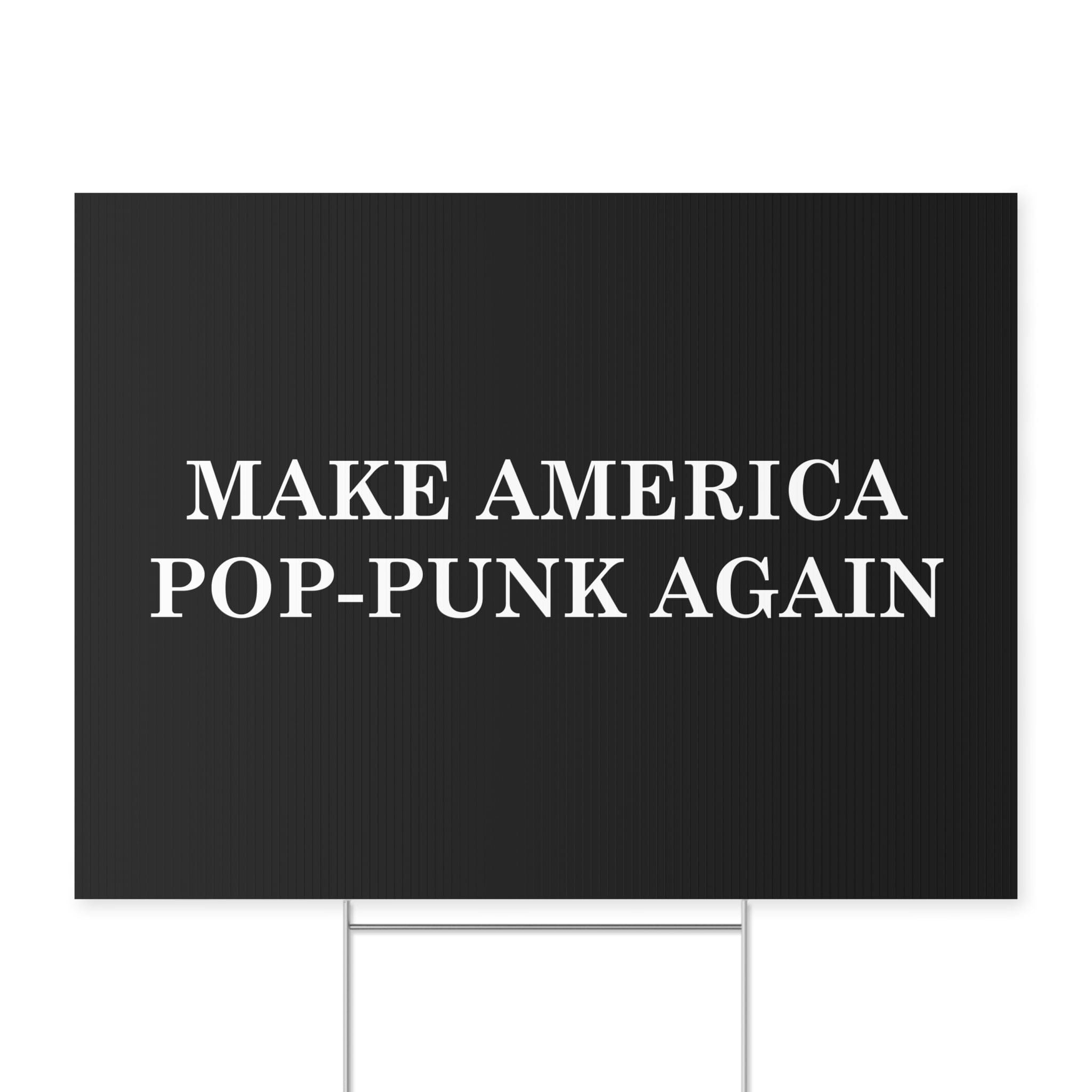 Make America Pop-Punk Again Yard Sign 18" x 24" / White